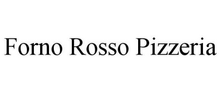 FORNO ROSSO PIZZERIA