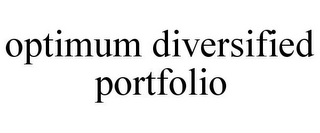 OPTIMUM DIVERSIFIED PORTFOLIO