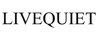 LIVEQUIET