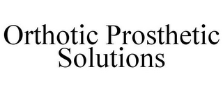 ORTHOTIC PROSTHETIC SOLUTIONS