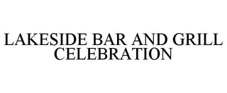 LAKESIDE BAR AND GRILL CELEBRATION