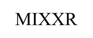 MIXXR