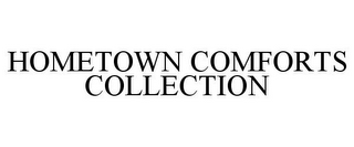 HOMETOWN COMFORTS COLLECTION