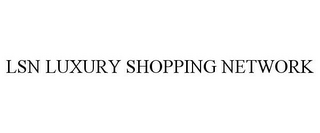 LSN LUXURY SHOPPING NETWORK