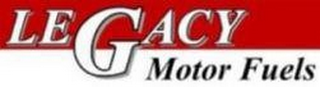 LEGACY MOTOR FUELS