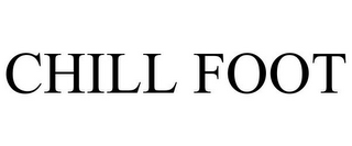 CHILL FOOT