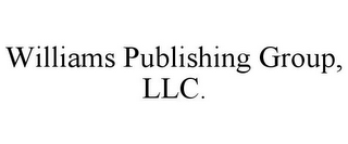 WILLIAMS PUBLISHING GROUP, LLC.