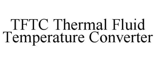 TFTC THERMAL FLUID TEMPERATURE CONVERTER