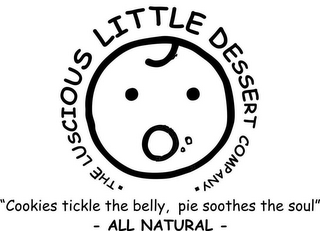 THE LUSCIOUS LITTLE DESSERT COMPANY "COOKIES TICKLE THE BELLY, PIE SOOTHES THE SOUL"- ALL NATURAL-