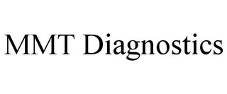 MMT DIAGNOSTICS