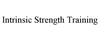 INTRINSIC STRENGTH TRAINING