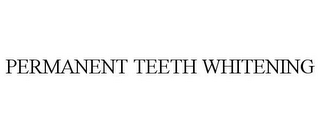 PERMANENT TEETH WHITENING