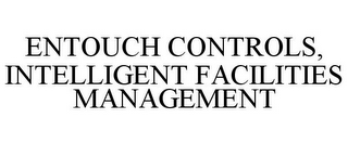 ENTOUCH CONTROLS, INTELLIGENT FACILITIES MANAGEMENT