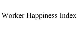 WORKER HAPPINESS INDEX