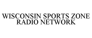 WISCONSIN SPORTS ZONE RADIO NETWORK