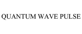 QUANTUM WAVE PULSE