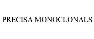 PRECISA MONOCLONALS