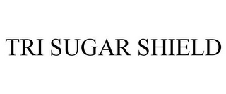 TRI SUGAR SHIELD