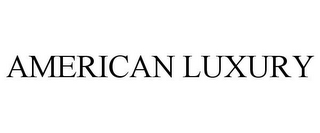 AMERICAN LUXURY