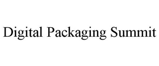 DIGITAL PACKAGING SUMMIT