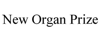 NEW ORGAN PRIZE