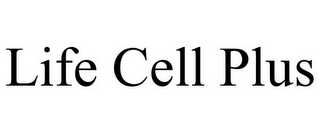 LIFE CELL PLUS