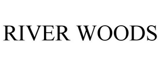 RIVER WOODS