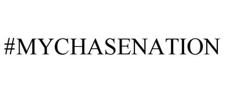 #MYCHASENATION