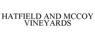 HATFIELD AND MCCOY VINEYARDS