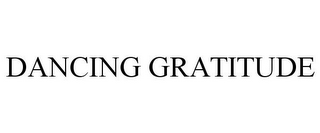 DANCING GRATITUDE