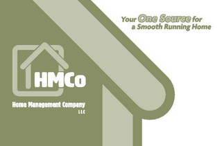 HMCO HOME MANAGEMENT COMPANY LLC YOUR ONE SOURCE FOR A SMOOTH RUNNING HOME