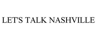 LET'S TALK NASHVILLE