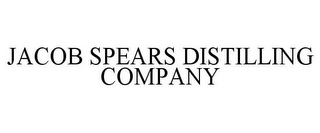 JACOB SPEARS DISTILLING COMPANY