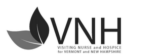 VNH VISITING NURSE AND HOSPICE FOR VERMONT AND NEW HAMPSHIRE