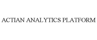 ACTIAN ANALYTICS PLATFORM