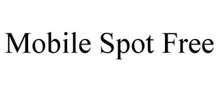 MOBILE SPOT FREE