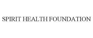 SPIRIT HEALTH FOUNDATION