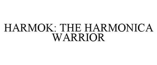 HARMOK: THE HARMONICA WARRIOR