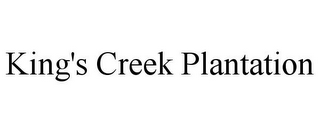 KING'S CREEK PLANTATION