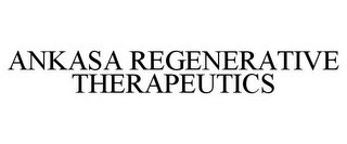 ANKASA REGENERATIVE THERAPEUTICS