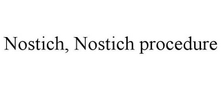 NOSTICH, NOSTICH PROCEDURE