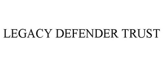 LEGACY DEFENDER TRUST