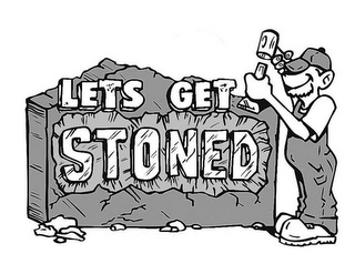 LETS GET STONED