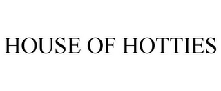 HOUSE OF HOTTIES