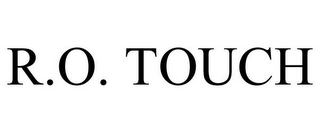 R.O. TOUCH