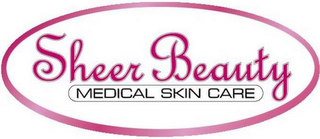 SHEER BEAUTY MEDICAL SKIN CARE