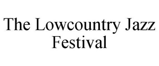 THE LOWCOUNTRY JAZZ FESTIVAL