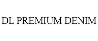 DL PREMIUM DENIM