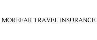 MOREFAR TRAVEL INSURANCE