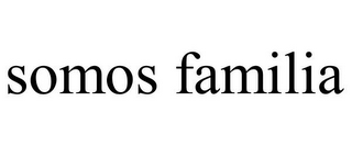 SOMOS FAMILIA